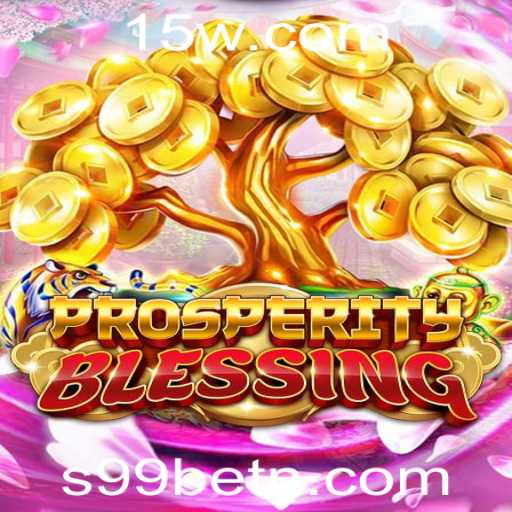 Explorando ProsperityBlessing: Uma Imersão no Universo do Jogo e S99bet